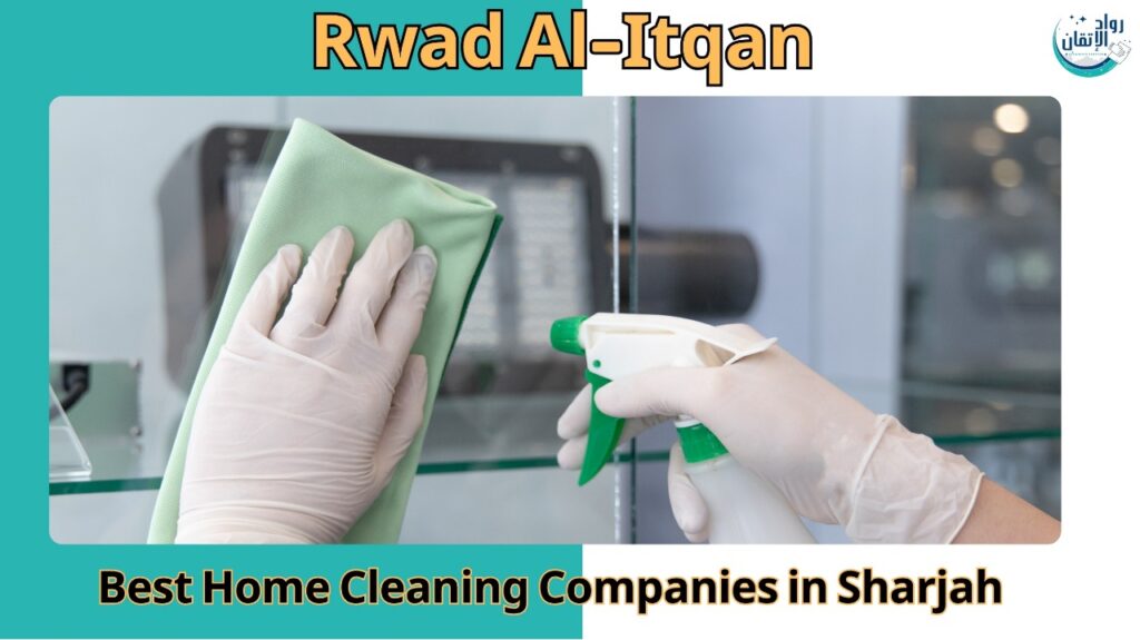 Home Cleaning Companies in Sharjah